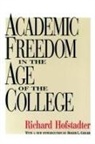Richard Hofstadter, Hofstadter Richard - Academic Freedom in the Age of the College
