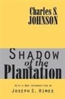 Charles Johnson, Charles S Johnson, Charles S. Johnson - Shadow of the Plantation