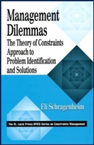 Eli Schragenheim - Management Dilemmas: the Theory of Constraints.Approach to Problem