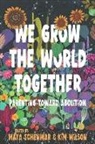 Maya Schenwar, Kim Wilson - We Grow the World Together