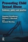 William L Marshall, William L. Marshall, Marshall William L., Stephen Smallbone, Smallbone Stephen, Richard Wortley... - Preventing Child Sexual Abuse