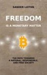 Sander Luiten, Sander Luiten - Freedom is a monetary matter
