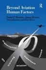Neil Johnston, Rob B Lee, Lee Rob B., Daniel E Maurino, Daniel E. Maurino, James Reason... - Beyond Aviation Human Factors