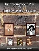 Lori Ann LaRocco, Abby Wallace - Embracing Your Past to Empower Your Future