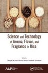 Prem Prakash Srivastav, Deepak Kumar Verma - Science and Technology of Aroma, Flavor, and Fragrance in Rice