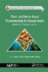 Megh R Goyal, Durgesh Nandini Chauhan - Plant- and Marine- Based Phytochemicals for Human Health