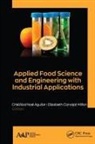 Cristóbal Noé Aguilar, Elizabeth Carvajal-Millan - Applied Food Science and Engineering with Industrial Applications