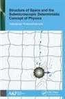 Volodymyr Krasnoholovets - Structure of Space and the Submicroscopic Deterministic Concept of Physics