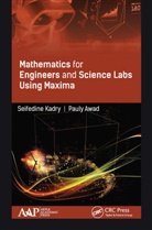 Pauly Awad, Seifedine Kadry - Mathematics for Engineers and Science Labs Using Maxima