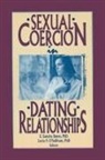 E Sandra Byers, Lucia F O'Sullivan - Sexual Coercion in Dating Relationships
