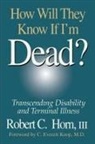Robert Horn, Horn Robert - How Will They Know If I'm Dead?