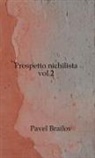 Pavel Brailov - Prospetto nichilista vol.2