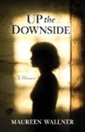 Maureen Wallner - Up the Downside