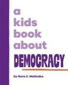 Nora C. Meléndez - A Kids Book About Democracy