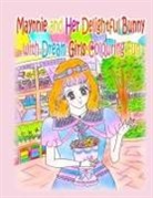 Kong, A. Ho - Maynnie and Her Delightful Bunny with Dream Girls Colouring Fun
