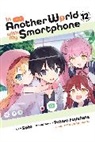 Patora Fuyuhara, Alexander Keller-Nelson, Patora Fuyuhara, Soto Soto, Usatsuka, Eiji Usatsuka... - In Another World with My Smartphone, Vol. 12 (manga)