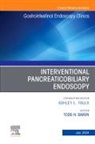 Todd H Baron, Todd H. (Director of Advanced Therapeutic Endoscopy&lt;br&gt;University of North Carolina) Baron, Baron Todd H. - Interventional Pancreaticobiliary Endoscopy, An Issue of Gastrointestinal Endoscopy Clinics: Volume 34-3