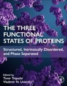 Timir Tripathi, Vladimir N Uversky, Vladimir N Uversky - The Three Functional States of Proteins
