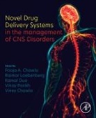 Pooja A. (EDT)/ Loebenberg Chawla, Pooja A Chawla, Pooja A (Professor Chawla, Viney Chawla, Viney (Professor and Principal Chawla, Kamal Dua... - Novel Drug Delivery Systems in the Management of Cns Disorders