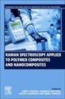 David Chapron, Marc Ponçot, Isabelle Royaud, Sabu Thomas, Thomas Sabu - Raman Spectroscopy Applied to Polymer Composites and Nanocomposites