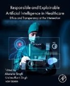 Ivan Izonin, Akansha Singh, Krishna Kant Singh, Singh Krishna Kant - Responsible and Explainable Artificial Intelligence in Healthcare