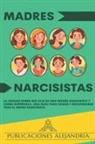 Publicaciones Alejandría - Madres Narcisistas