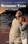 Sareen Jan Sanjeev, Sanjeev Sareen - Retirement Years , The New Dawn