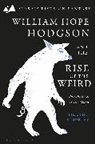 Timothy S Murphy, Timothy S. Murphy, Brian Attebery, Dimitra Fimi, Matthew Sangster - William Hope Hodgson and the Rise of the Weird