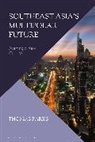 Thomas Parks - Southeast Asia's Multipolar Future