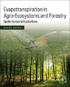 Suat Irmak - Evapotranspiration in Agro-Ecosystems and Forestry