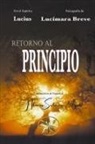 Lucimara Breve, Por El Espíritu Lucius - Retorno al Principio