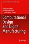 J. Paulo Davim, Panagiotis Kyratsis, Athanasios Manavis, J Paulo Davim - Computational Design and Digital Manufacturing