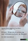 Lena Meyer, Lena u a Meyer, Mitja Polacek, Julia Viner, Franziska Völkel, GRIN Verlag (Hrsg.... - Körper, Körperwahrnehmung und Schönheitsideale im Wandel. Der Körper und seine Bedeutung in gesellschaftlichen Debatten