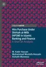 M Kabir Hassan, M. Kabir Hassan, Muhammad Mostofa Hossain, Muneeza, Aishath Muneeza - Hire Purchase Under Shirkah al-Milk (HPSM) in Islamic Banking and Finance