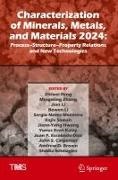 Andrew D. Brown, John S. Carpenter, Juan P. Escobedo-Diaz, Jiann-Yang Hwang, Shadia Ikhmayies, … - Characterization of Minerals, Metals, and Materials 2024 Process-Structure-Property Relations and New Technologies