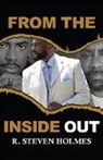 R. Steven Holmes - From The Inside Out