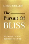 Mykie Stiller - The Pursuit of Bliss