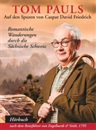 Tom Pauls auf den Spuren von Caspar David Friedrich (Hörbuch)
