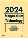 Steven Barela, Aeriel Leonard, Victoria M. Miller, Neale R. Neelameggham, Neale R Neelameggham et al, Domonkos Tolnai - Magnesium Technology 2024
