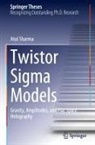 Atul Sharma - Twistor Sigma Models