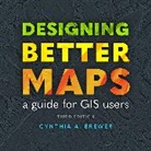 Cynthia A Brewer - Designing Better Maps