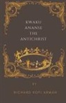 Richard Kofi Armah - Kwaku Ananse The Antichrist