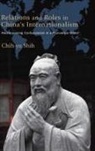 Chih-Yu Shih, Shih Chih-yu - Relations and Roles in China''s Internationalism