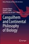 Giuseppe Bianco, Gertrudis van de Vijver, Charles T Wolfe, Gertrudis van de Vijver, Charles T. Wolfe - Canguilhem and Continental Philosophy of Biology