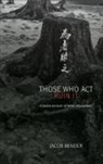 Jacob Bender - Those Who Act Ruin It