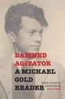 Michael Gold, Michael/ Chura Gold, Mike Gold, Gold Mike, Patrick Chura, Chura Patrick - Damned Agitator