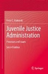Peter C Kratcoski, Peter C. Kratcoski - Juvenile Justice Administration