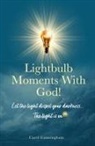 Carol Cunningham - Lightbulb Moments With God!