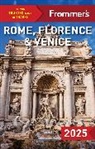 Elizabeth Heath, Elizabeth/ Strachan Heath, Heath Elizabeth, Stephen Keeling, Keeling Stephen, Donald Strachan... - Frommer's Rome, Florence and Venice 2025