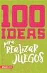 E625 - 100 Ideas Para Realizar Juegos (100 Ideas for Game Planning)